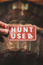 Load image into Gallery viewer, "Hunt Use" Sticker
