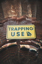 Load image into Gallery viewer, "Trapping Use" Sticker
